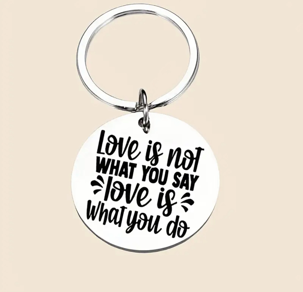 3/$25 Love Is Not What You Say Love Is What You Do Stainless Steel Keychain NEW